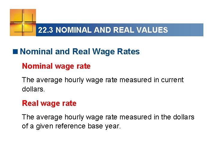 22. 3 NOMINAL AND REAL VALUES <Nominal and Real Wage Rates Nominal wage rate