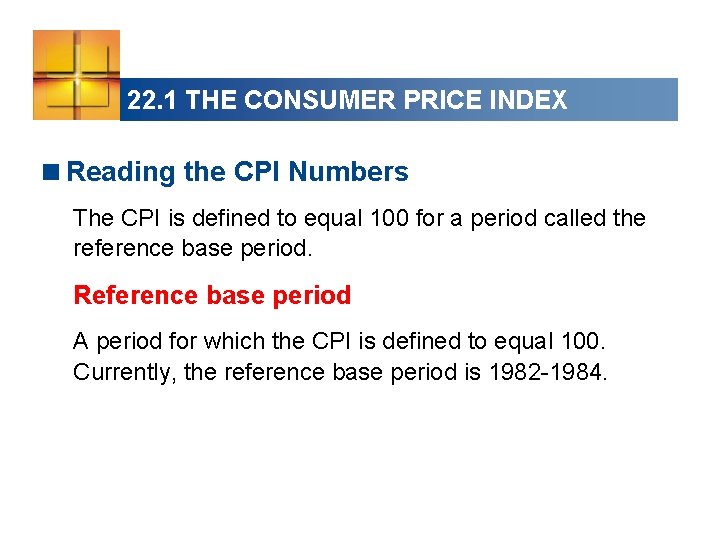22. 1 THE CONSUMER PRICE INDEX <Reading the CPI Numbers The CPI is defined