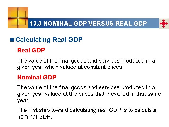 13. 3 NOMINAL GDP VERSUS REAL GDP <Calculating Real GDP The value of the