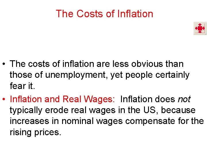 The Costs of Inflation • The costs of inflation are less obvious than those