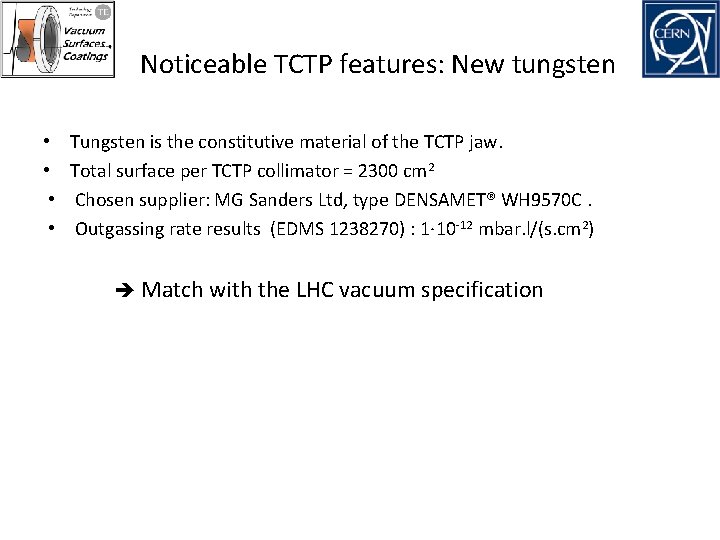 Noticeable TCTP features: New tungsten • • Tungsten is the constitutive material of the