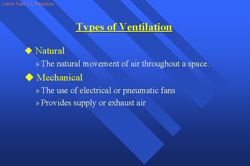 Lesson Topic 2. 2, Ventilation Types of Ventilation u Natural » The natural movement