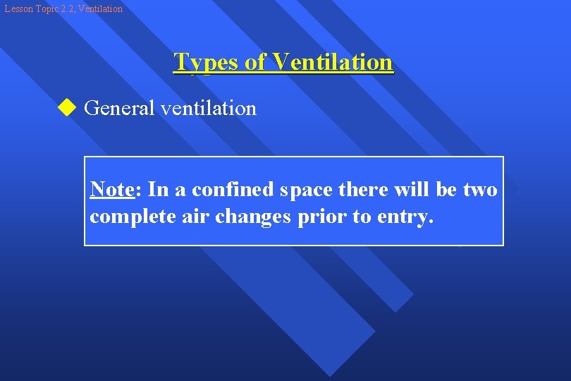 Lesson Topic 2. 2, Ventilation Types of Ventilation u General ventilation Note: In a