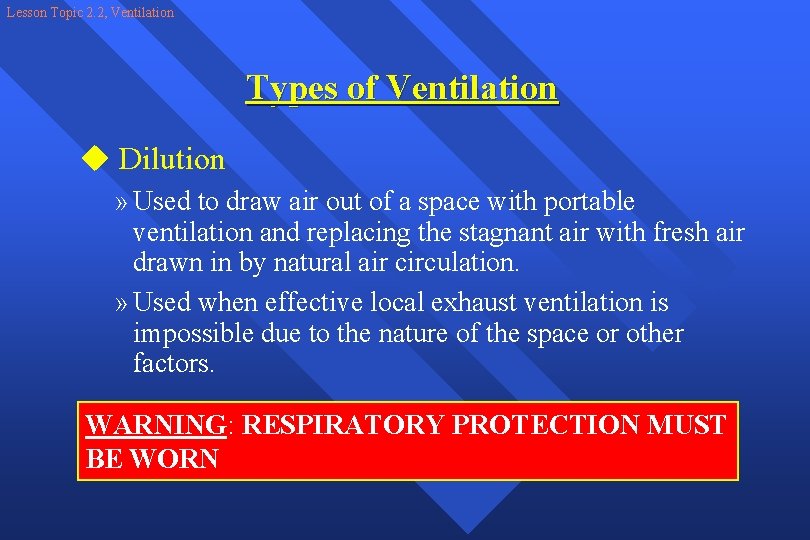 Lesson Topic 2. 2, Ventilation Types of Ventilation u Dilution » Used to draw