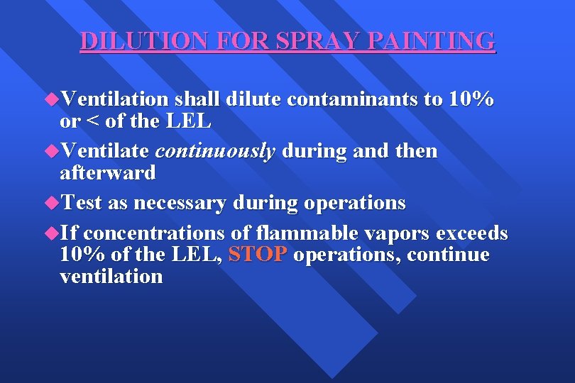 DILUTION FOR SPRAY PAINTING u. Ventilation shall dilute contaminants to 10% or < of