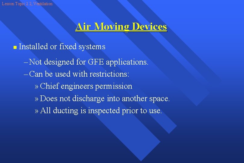 Lesson Topic 2. 2, Ventilation Air Moving Devices n Installed or fixed systems –