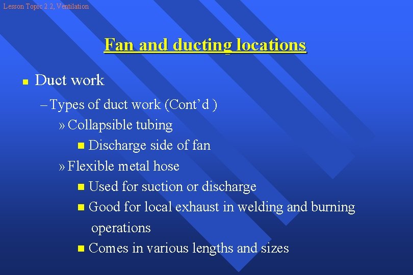 Lesson Topic 2. 2, Ventilation Fan and ducting locations n Duct work – Types