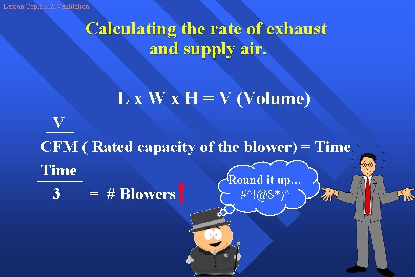 Lesson Topic 2. 2, Ventilation Calculating the rate of exhaust and supply air. L