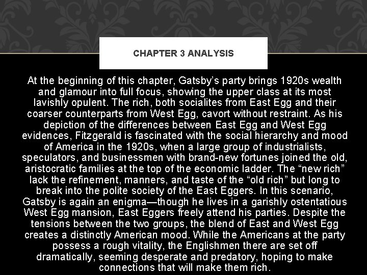 CHAPTER 3 ANALYSIS At the beginning of this chapter, Gatsby’s party brings 1920 s