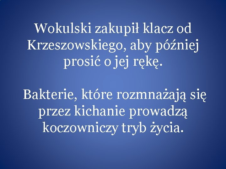 Wokulski zakupił klacz od Krzeszowskiego, aby później prosić o jej rękę. Bakterie, które rozmnażają