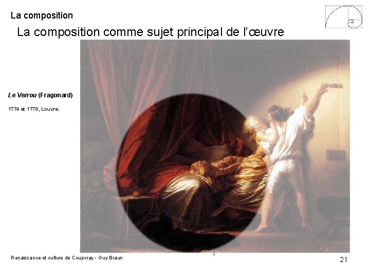 La composition comme sujet principal de l’œuvre Le Verrou (Fragonard) 1774 et 1778, Louvre. La composition comme sujet principal de l’œuvre Le Verrou (Fragonard) 1774 et 1778, Louvre.