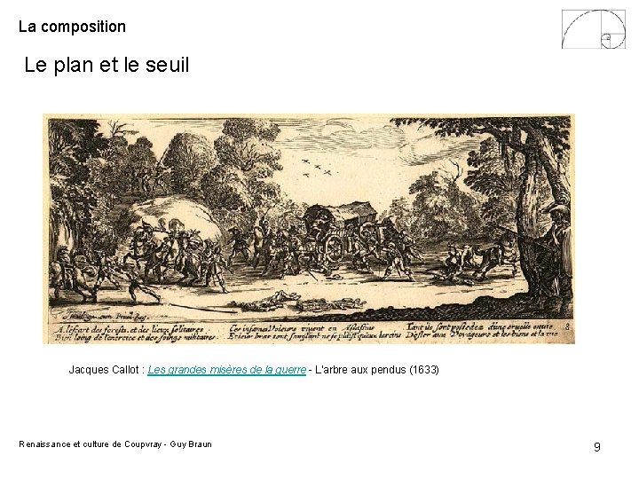 La composition Le plan et le seuil Jacques Callot : Les grandes misères de La composition Le plan et le seuil Jacques Callot : Les grandes misères de