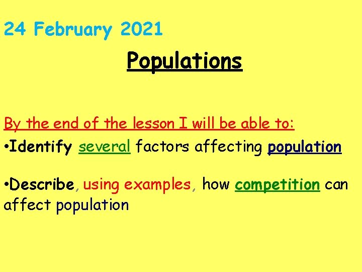 24 February 2021 Populations By the end of the lesson I will be able