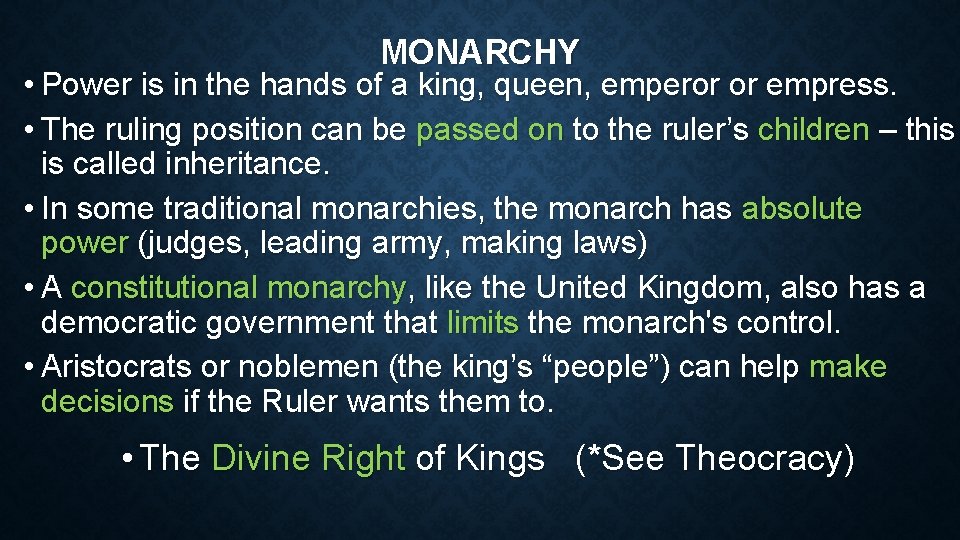 MONARCHY • Power is in the hands of a king, queen, emperor or empress.