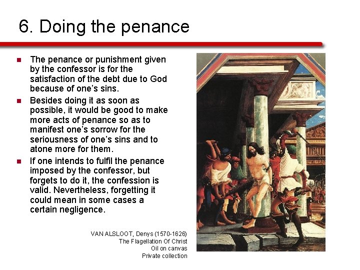 6. Doing the penance n n n The penance or punishment given by the