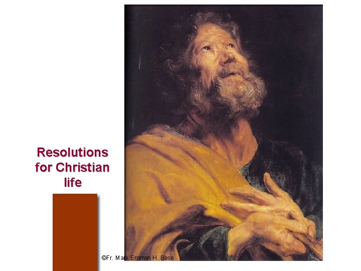 Resolutions for Christian life ©Fr. Mark Emman H. Sese 