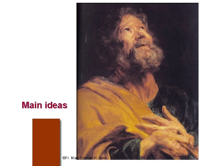 Main ideas ©Fr. Mark Emman H. Sese 