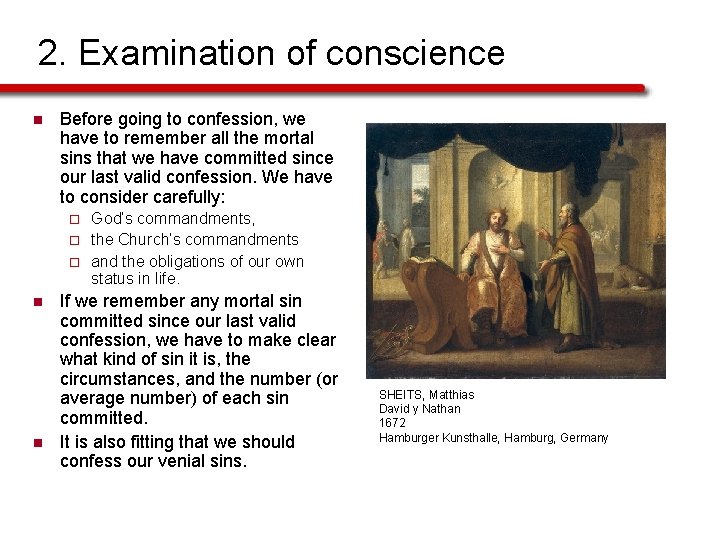 2. Examination of conscience n Before going to confession, we have to remember all