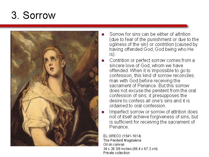 3. Sorrow n n n Sorrow for sins can be either of attrition (due