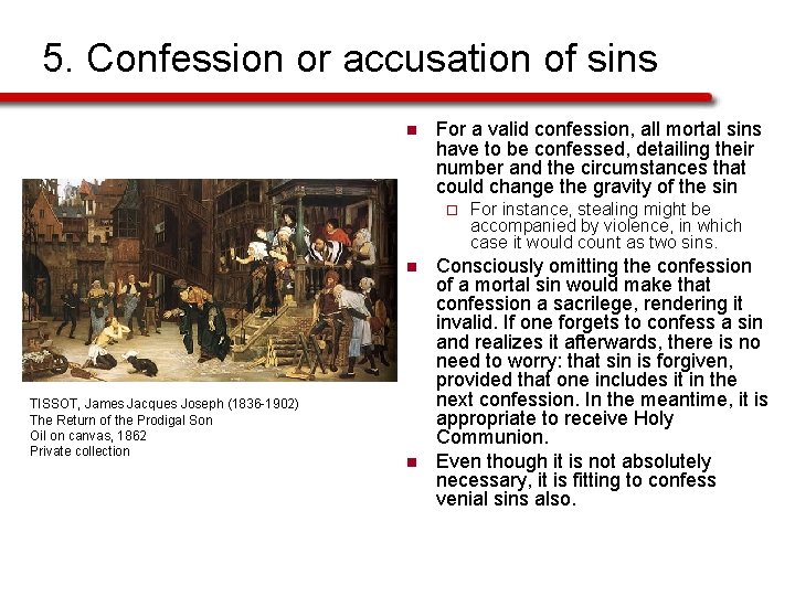 5. Confession or accusation of sins n For a valid confession, all mortal sins