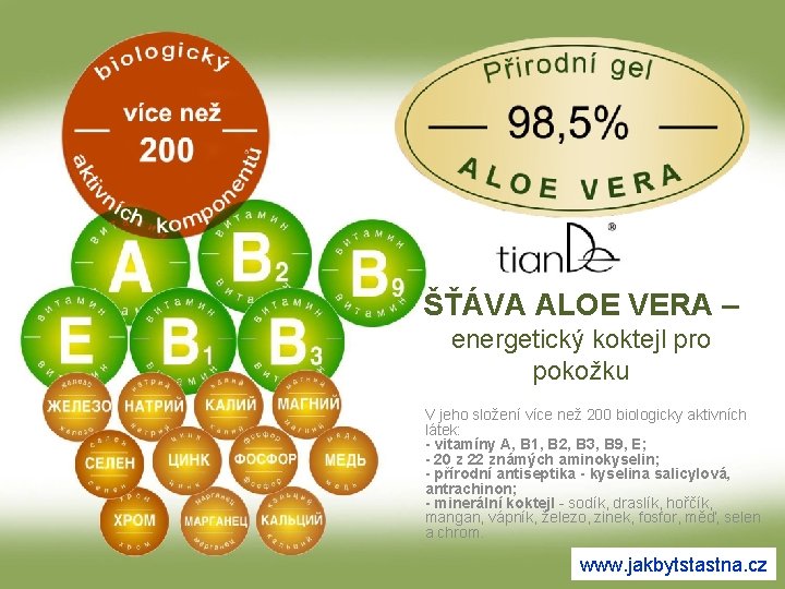 ŠŤÁVA ALOE VERA – energetický koktejl pro pokožku V jeho složení více než 200