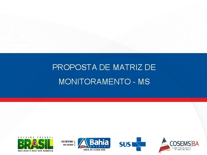 PROPOSTA DE MATRIZ DE MONITORAMENTO - MS 