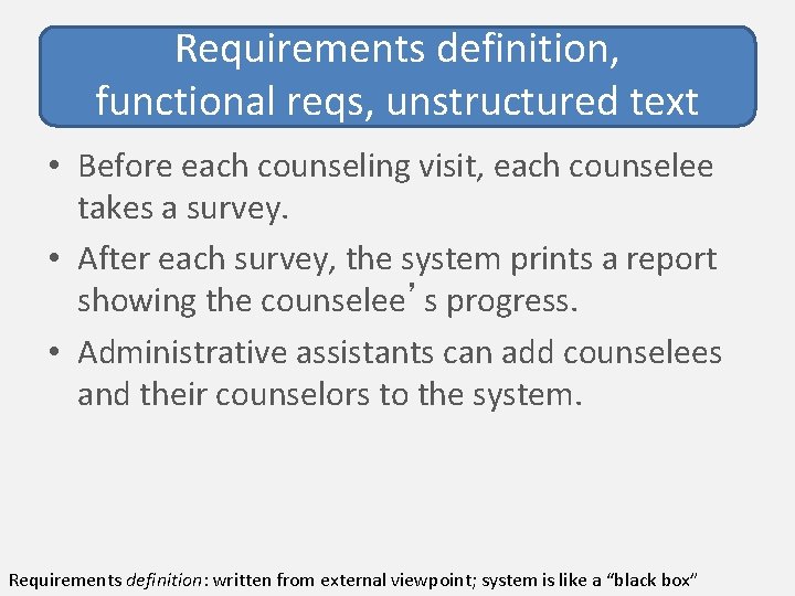 Requirements definition, functional reqs, unstructured text • Before each counseling visit, each counselee takes