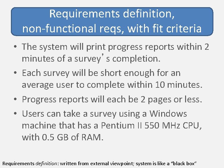 Requirements definition, non-functional reqs, with fit criteria • The system will print progress reports