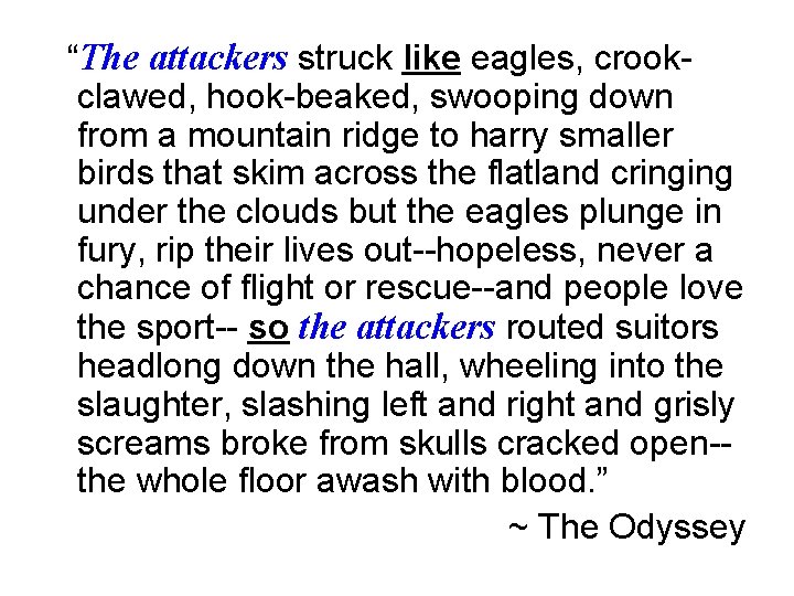 “The attackers struck like eagles, crookclawed, hook-beaked, swooping down from a mountain ridge to