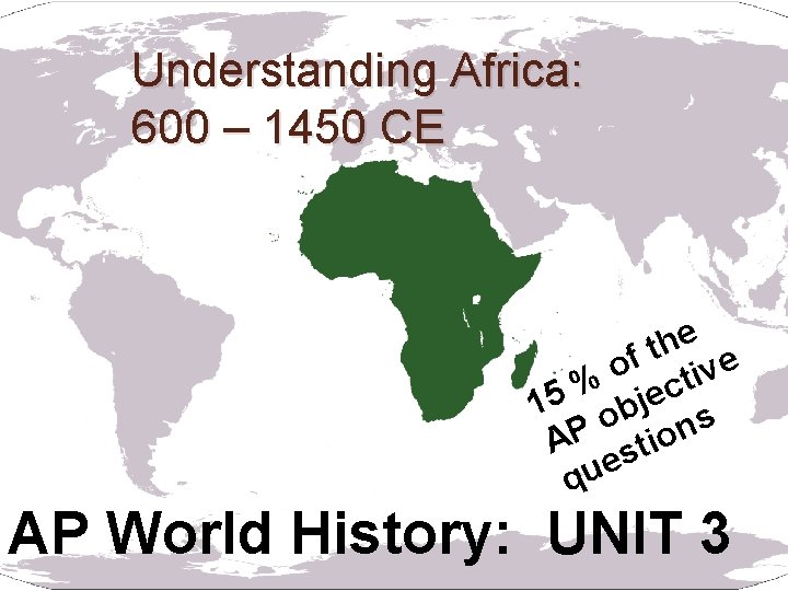 Understanding Africa: 600 – 1450 CE e h t f e o v i