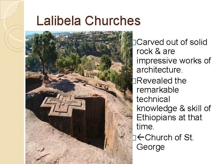 Lalibela Churches �Pic here see legacy book test page 290 �Carved out of solid