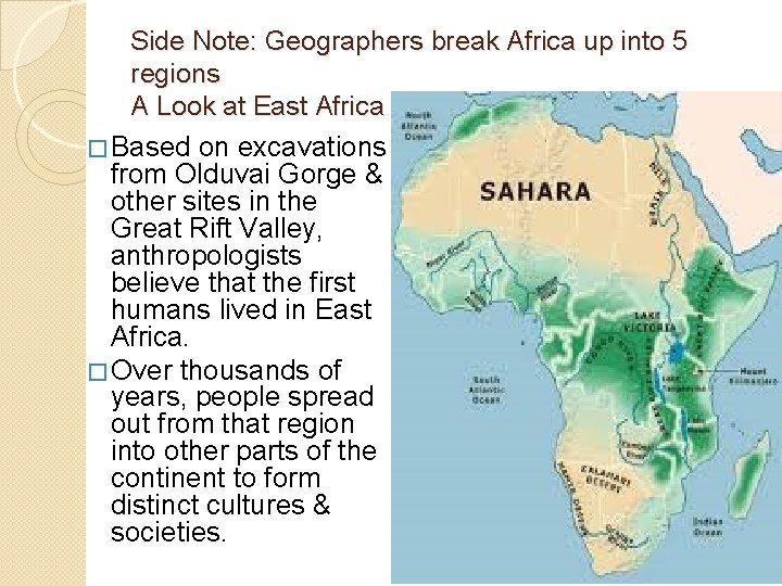 Side Note: Geographers break Africa up into 5 regions A Look at East Africa