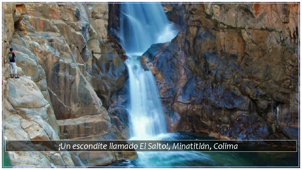 ¡Un escondite llamado El Salto!, Minatitlán, Colima 