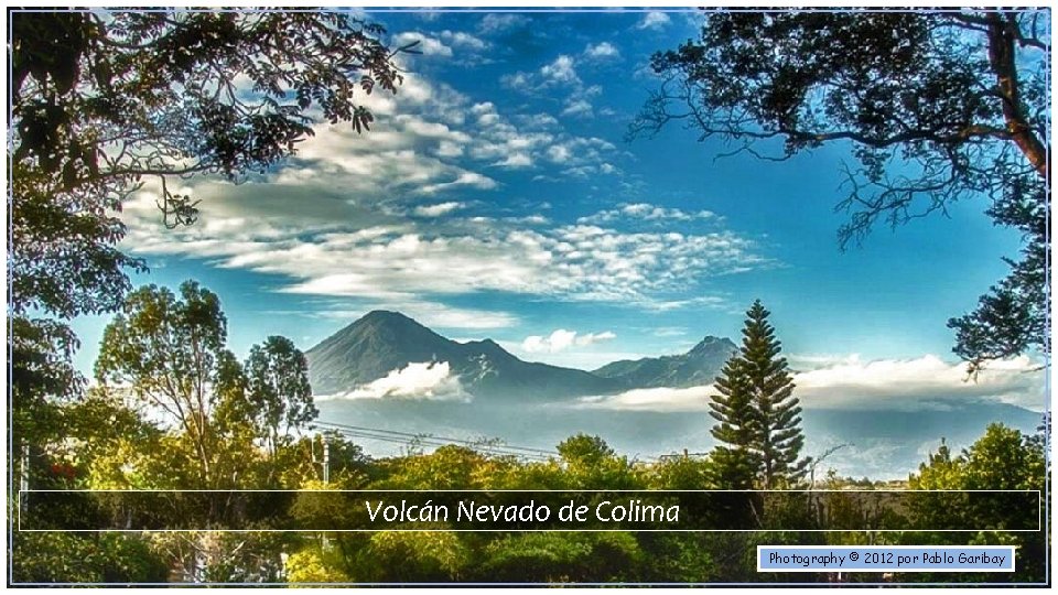 Volcán Nevado de Colima Photography © 2012 por Pablo Garibay 