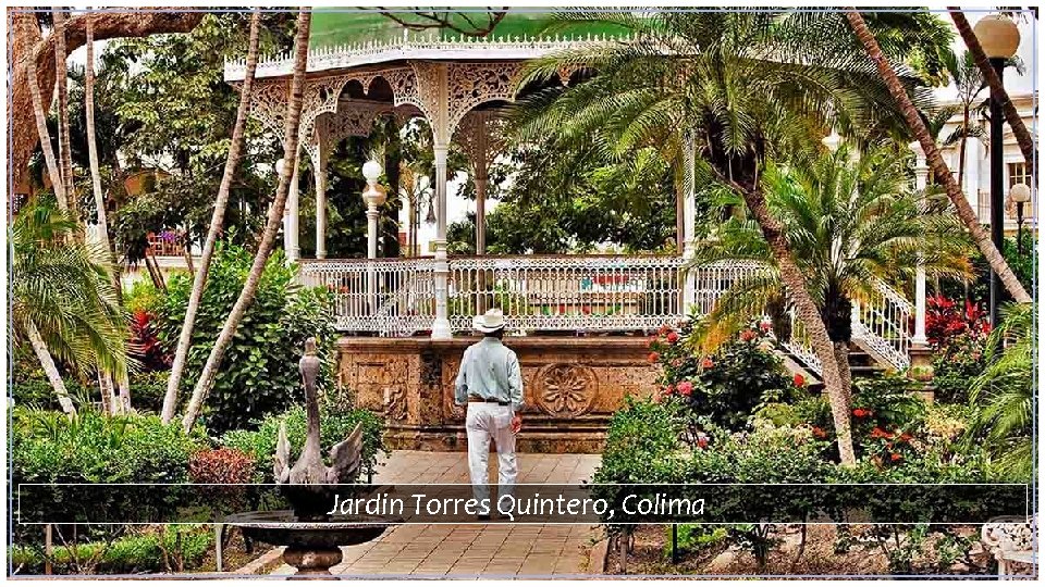 Jardin Torres Quintero, Colima 