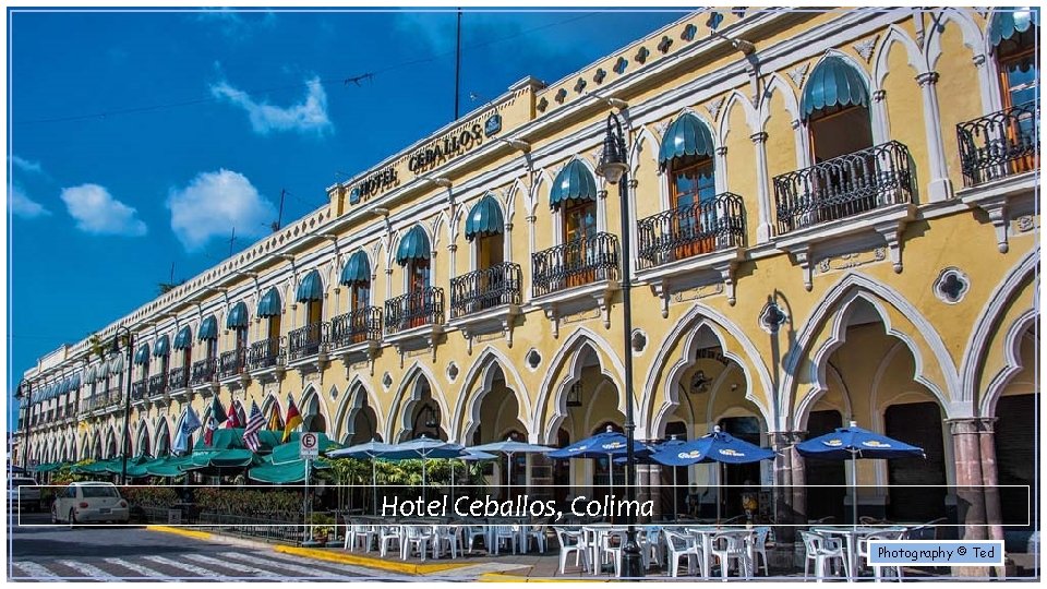 Hotel Ceballos, Colima Photography © Ted 