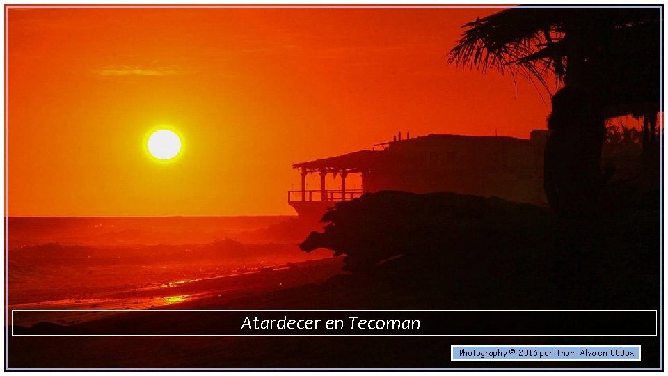 Atardecer en Tecoman Photography © 2016 por Thom Alva en 500 px 