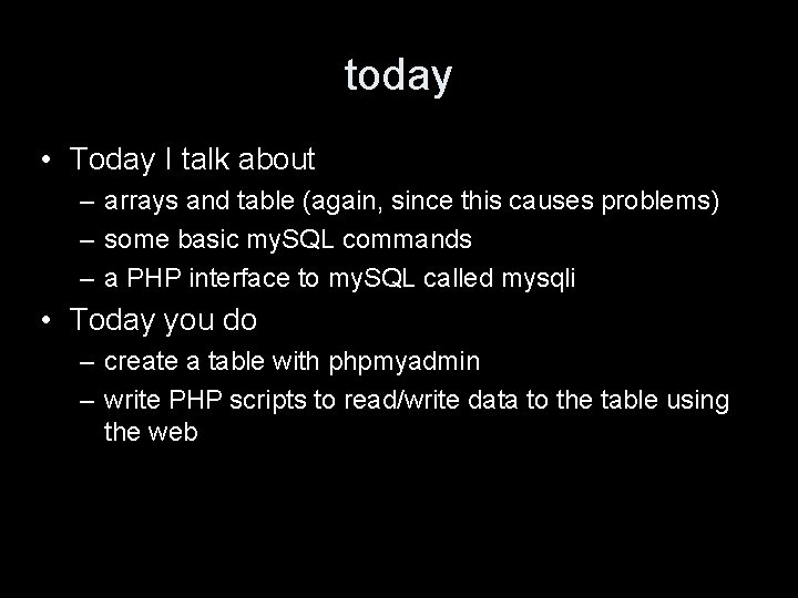 today • Today I talk about – arrays and table (again, since this causes