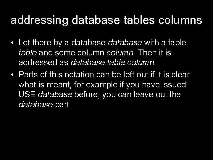 addressing database tables columns • Let there by a database with a table and