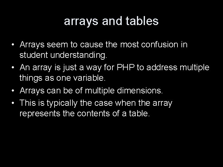 arrays and tables • Arrays seem to cause the most confusion in student understanding.