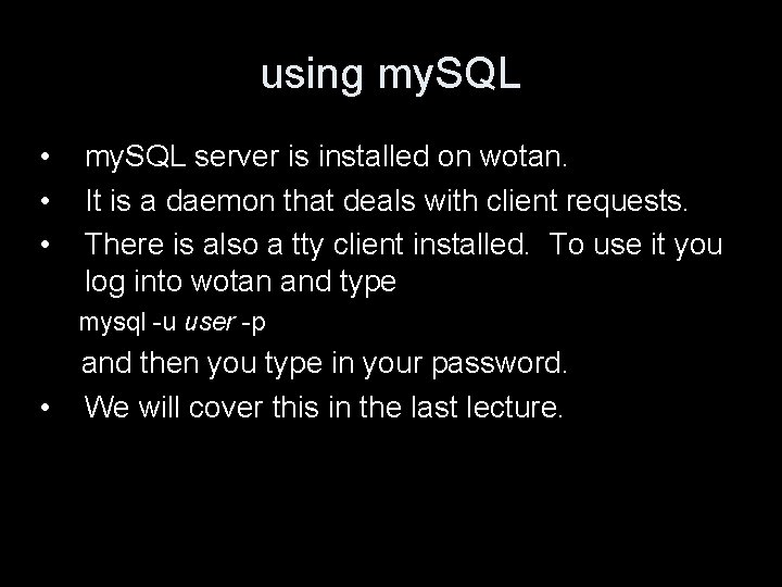 using my. SQL • • • my. SQL server is installed on wotan. It