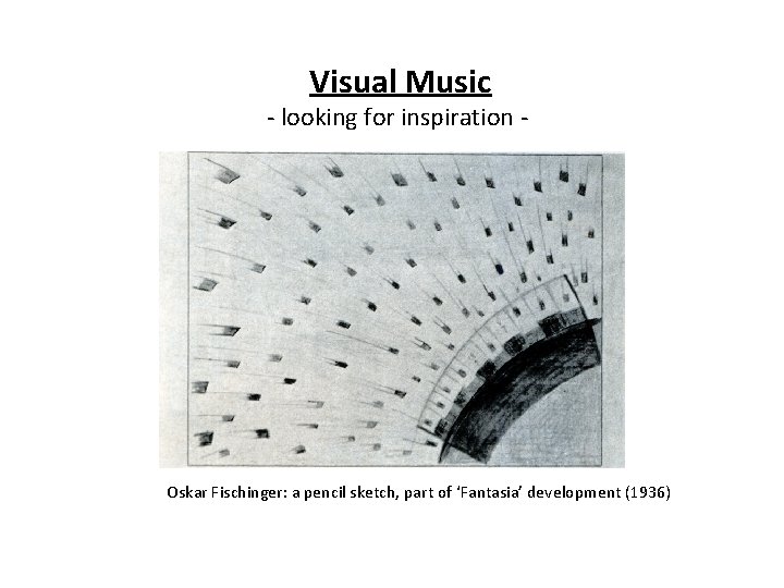 Visual Music - looking for inspiration - Oskar Fischinger: a pencil sketch, part of