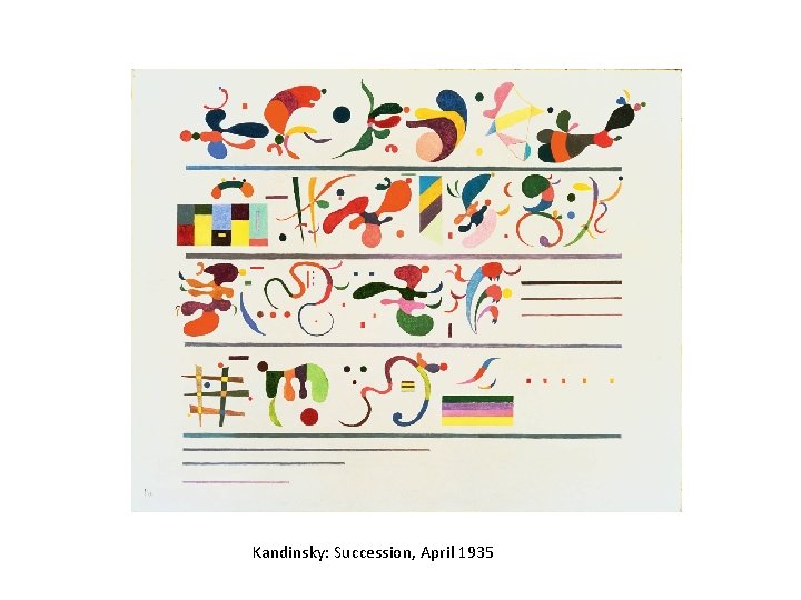 Kandinsky: Succession, April 1935 