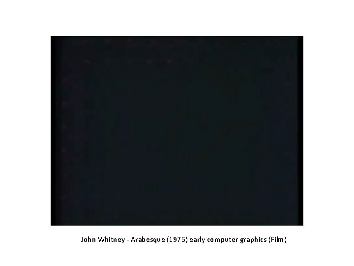 John Whitney - Arabesque (1975) early computer graphics (Film) 