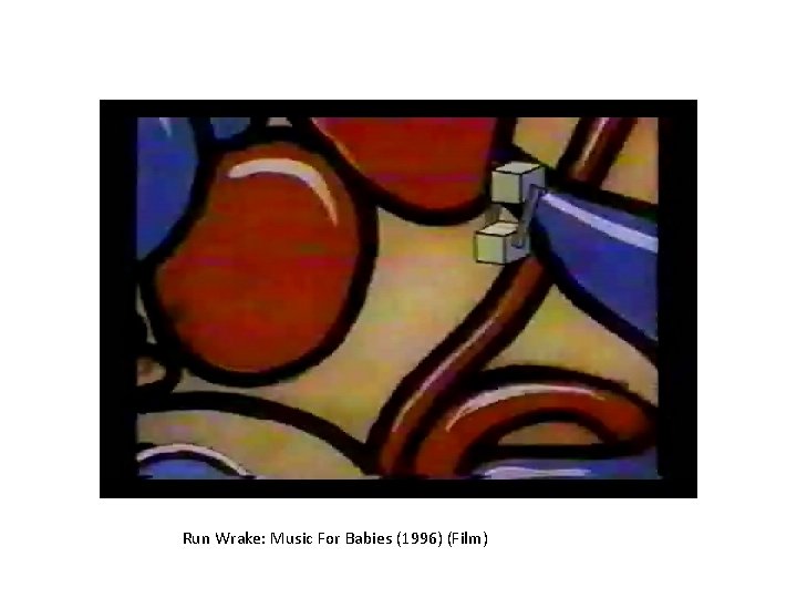 Run Wrake: Music For Babies (1996) (Film) 
