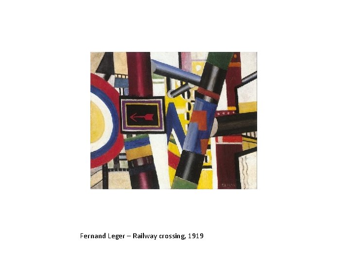 Fernand Leger – Railway crossing, 1919 