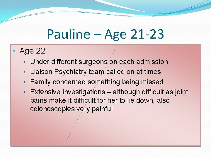 Pauline – Age 21 -23 • Age 22 • Under different surgeons on each Pauline – Age 21 -23 • Age 22 • Under different surgeons on each