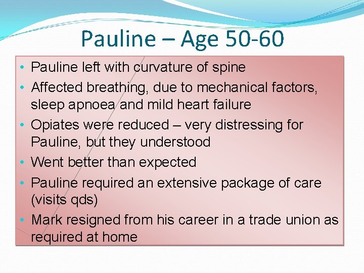Pauline – Age 50 -60 • Pauline left with curvature of spine • Affected Pauline – Age 50 -60 • Pauline left with curvature of spine • Affected