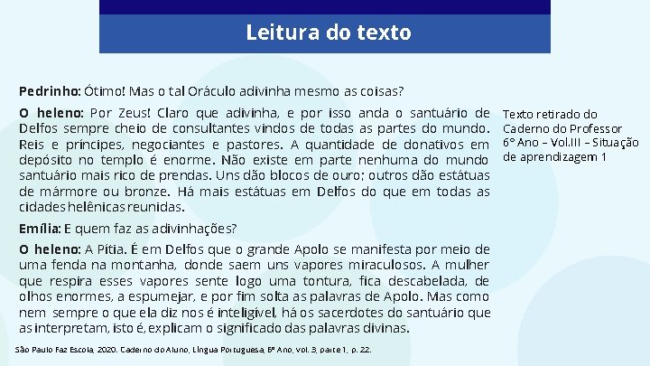 Leitura do texto Pedrinho: Ótimo! Mas o tal Oráculo adivinha mesmo as coisas? O Leitura do texto Pedrinho: Ótimo! Mas o tal Oráculo adivinha mesmo as coisas? O