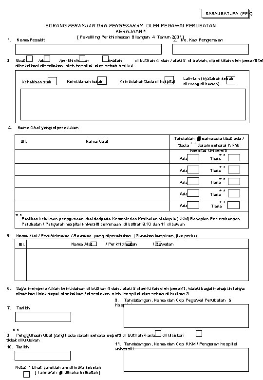 SARAUBAT JPA (PPK) BORANG PERAKUAN DAN PENGESAHAN OLEH PEGAWAI PERUBATAN KERAJAAN * 1. 3.